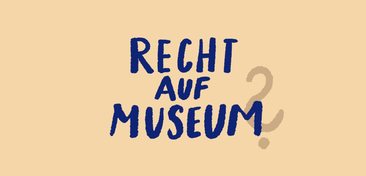 : Illustration: Stefanie Hilgarth © Recht auf Museum?